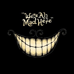 We Are All Mad Here! @ NightPsy/Twilight Dj Set by CLOUDKICKER (152-154bpm)