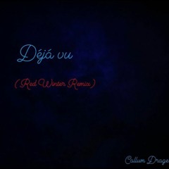 Déjá vu (Red Winter Remix)