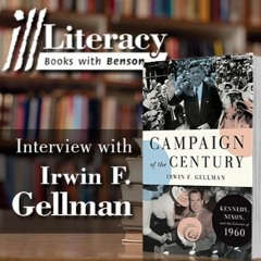 Ill Literacy, Episode 60: Campaign of the Century (Guest: Irwin F. Gellman)