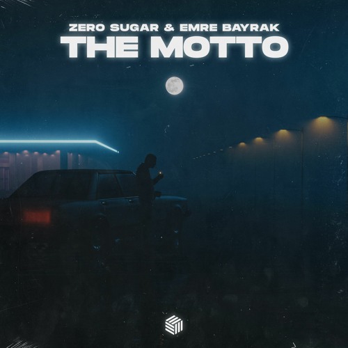 ZERO SUGAR & Emre Bayrak - The Motto