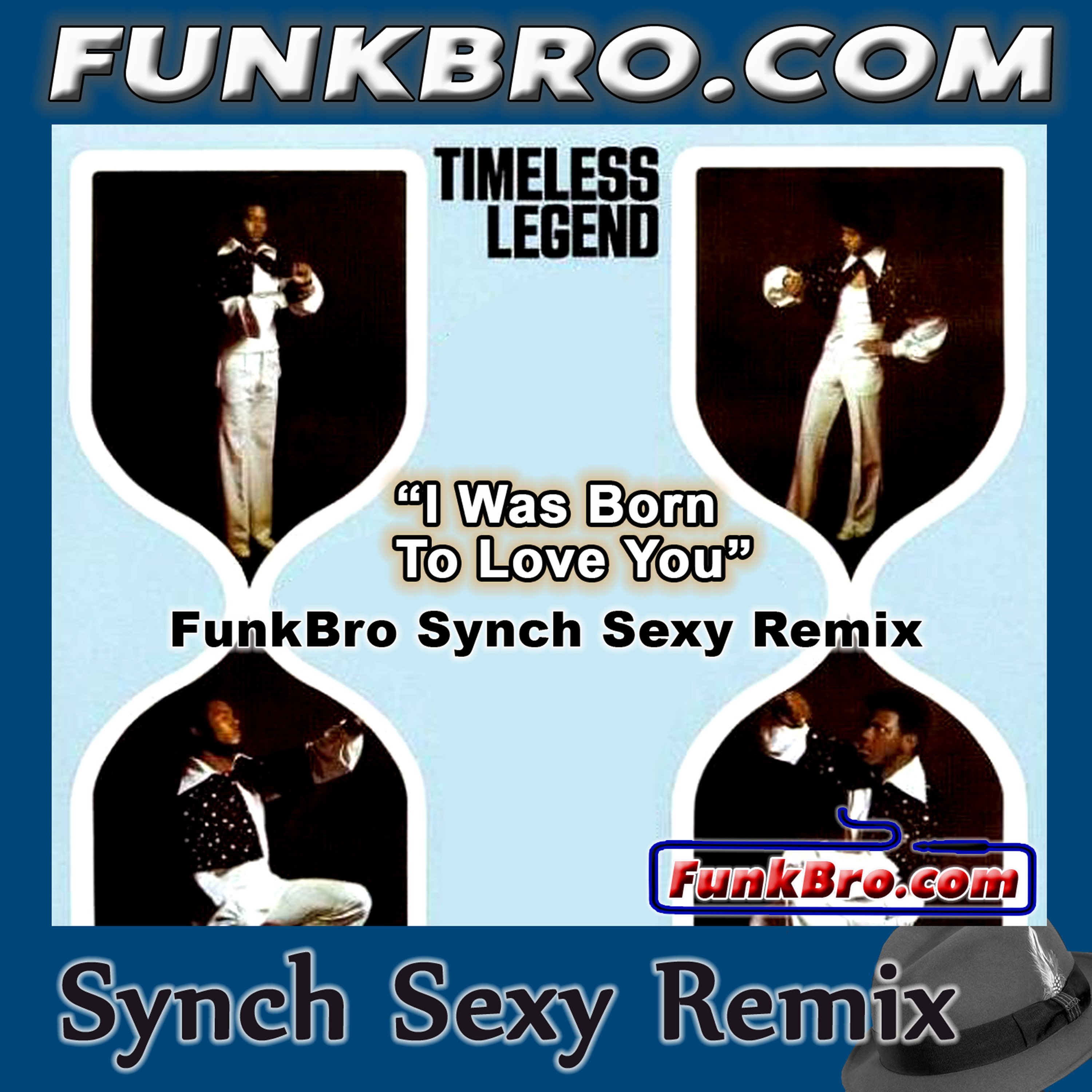FunkBro: Timeless Legend - I Was Born To Love You (FunkBro Synch Sexy Remix) episode artwork