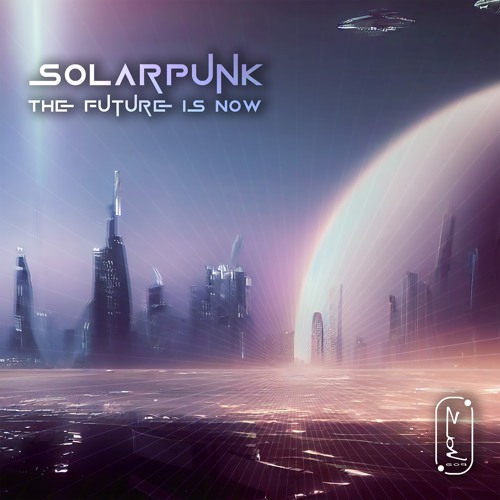 Stream SOLARPUNK | Listen to The Future Is Now playlist online for free ...