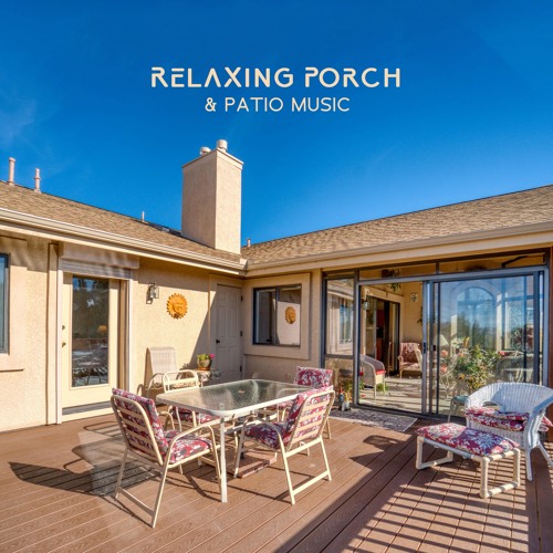 Stream Instrumental Piano Universe Listen to Relaxing Porch & Patio