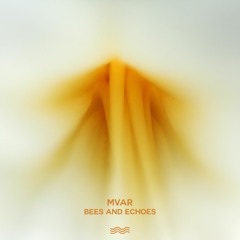Mvar - Bees And Echoes [APNEA85] (preview)