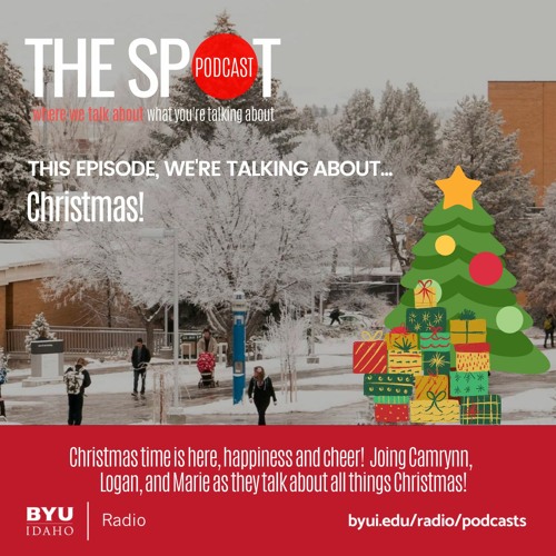 Stream episode The Spot - Christmas by BYU-Idaho Radio podcast | Listen  online for free on SoundCloud