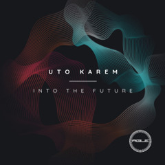 Uto Karem - Into The Future (Original Mix)