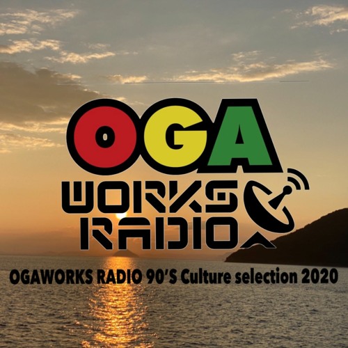 Stream OGAWORKS RADIO 90s Culture SELECTION 2020 by OGA JAH WORKS | Listen  online for free on SoundCloud