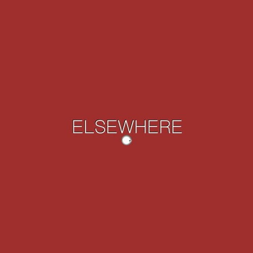 ELSEWHERE! (prod. Cloud Atrium)