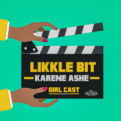 Karene Asche x Dj Spider - Likkle Bit [Girl Cast Riddim]