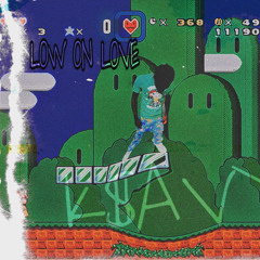 LOW ON LOVE