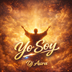 Yo Soy - Dj Aura