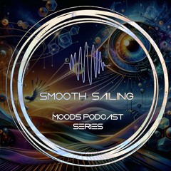 SmoothSailing - Moods 12  |Melodic & Progressive House|