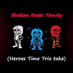 Broken Fates Trinity (IHSP!Htt take)