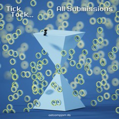 OST Composing Jam #6 - Tick Tock (Submissions)