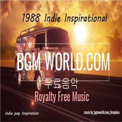 1988 Indie Inspirational_ 심플한 인디팝 영감 저작권 없는 배경음악 무료음악 bgmworld.com Royalty Free Music