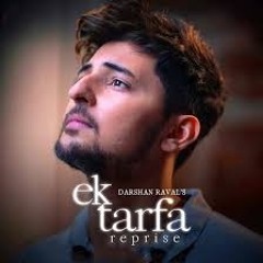 Ek Tarfa Reprise - Darshan Raval | Official Music