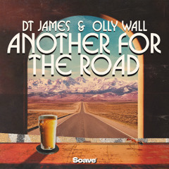 DT James & Olly Wall - Another For The Road
