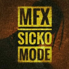 MFX Sicko Mode