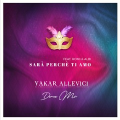 Yakar Allevici feat Romi & Albi - Sarà Perchè Ti Amo (Dance Mix)