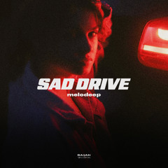 melodeep - Sad Drive