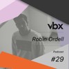 VBX #29 - Podcast by Robin Ordell DJ mix artwork - Electronic music tracklist cover image