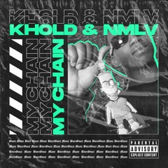 KHOLD & NMLV - MY CHAIN [FREE DOWNLOAD]