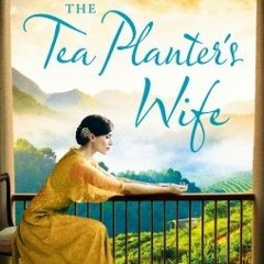 +* The Tea Planter's Wife by Dinah Jefferies