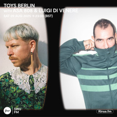TOYS Berlin with ASA 808 & Luigi Di Venere - 09 August 2025