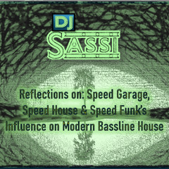 Reflections on: Speed Garage, Speed House & Speed Funk's Influence on Modern Bassline HouseSF
