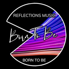 Born To Be  - Original Mix