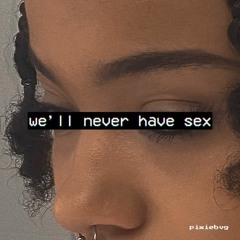 We'll Never Have Sex (pixiebvg cover)