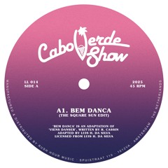 Cabo Verde Show - Bem Danca (The Square Sun Edit)