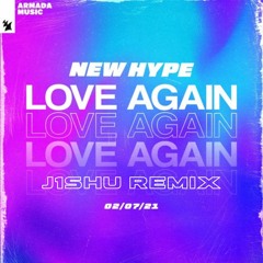 New Hype -Love Again (J1SHU REMIX)