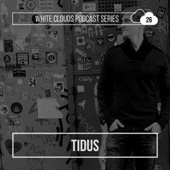 White Clouds Podcast Series #026 - TiDUs