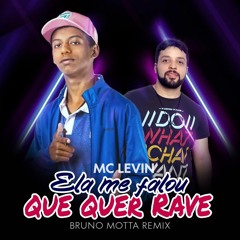 Mc Levin - Ela Me Falou Que Quer Rave (Bruno Motta Remix)FREE DOWNLOAD