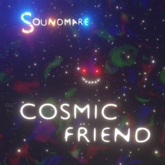 Soundmare - Cosmic Friend ( Original Mix )