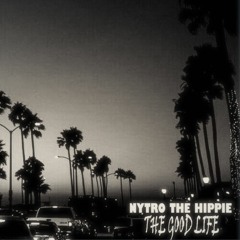 The Good Life Feat. Nytro Da Hippie🎤🔊🔥