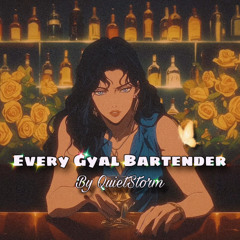 Every Gyal Bartender