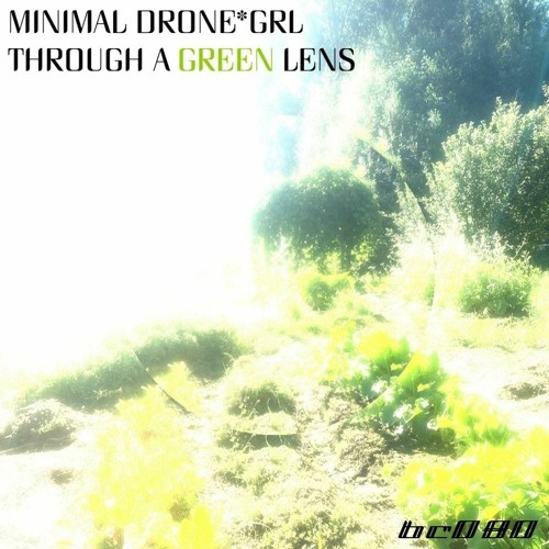Minimal Drone*GRL - A Distant Memory (from the "Through A Green Lens" album)