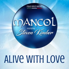 Mancol Feat Steven Kimber - Alive With Love
