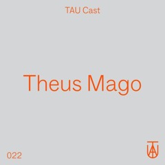 TAU Cast 022 - Theus Mago
