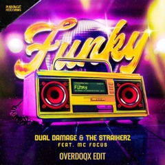 Dual Damage & The Straikerz - FUNKY (Overdoqx Edit) [FREE DOWNLOAD]