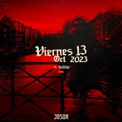 Josor - Viernes 13, Oct 2023