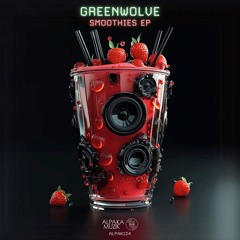 Greenwolve - Smoothies (Original Mix)