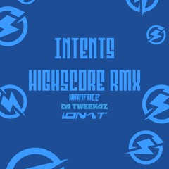 Da Tweekaz & Warface - Intents HighScore (Ionat Remix)
