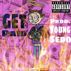 “Get Paid” | (Prod. Young Sedo)