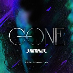 KIMAJI - GONE (CLICK BUY FOR FREE DOWNLOAD)