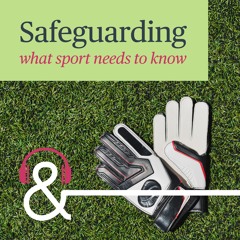 Safeguarding – What Sport Needs to Know: Episode 3: SafeSport in the US