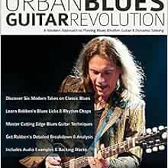 Get KINDLE PDF EBOOK EPUB Robben Ford’s Urban Blues Guitar Revolution: A Modern Approach to Playin