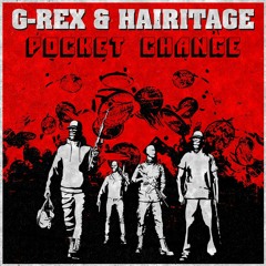 Pocket Change - G-REX x Hairitage